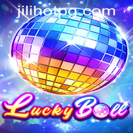 Exploring the World of LuckyBall and the Rising Trend of Jilihot