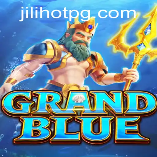 Exploring GRANDBLUE: A Journey into the World of Jilihot