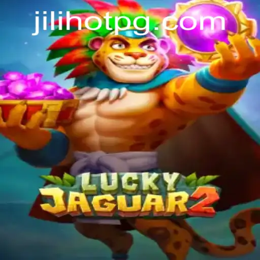Exploring the Thrills of Luckyjaguar2: Your Ultimate Guide to Jilihot's Newest Gaming Sensation