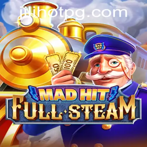 MadHitFullSteam: A Thrilling Adventure with Jilihot Elements
