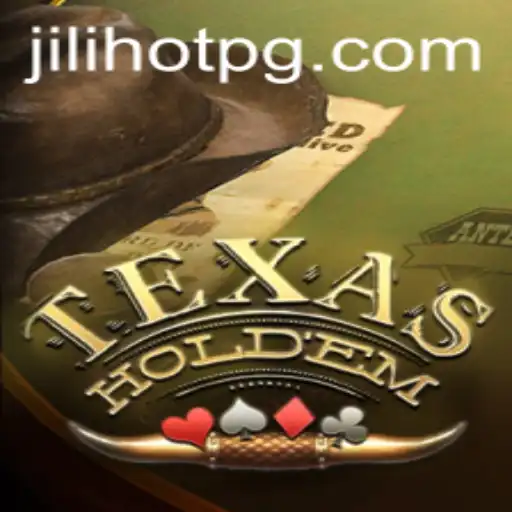 Exploring the Excitement of Texas Hold'em and the Buzzword Jilihot
